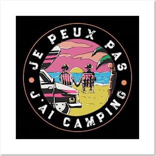 Je Peux Pas J'ai Camping idee cadeau campeur Posters and Art